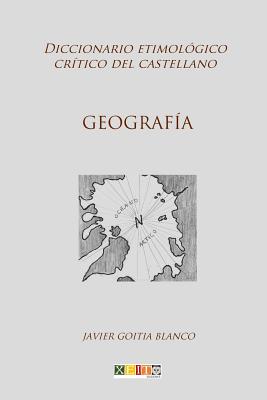 Geografía: Diccionario etimológico crítico del Castellano