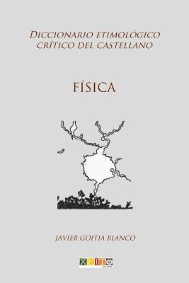 Física: Diccionario etimológico crítico del Castellano