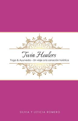 Twin Healers: Yoga & Ayurdeva - Un viaje a la sanación holística