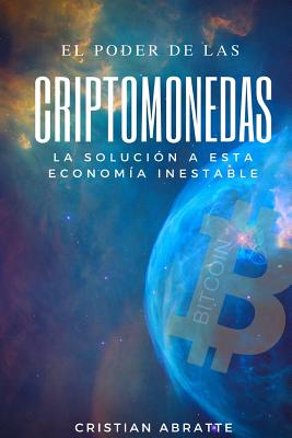 El poder de las criptomonedas: La solución a esta economía inestable