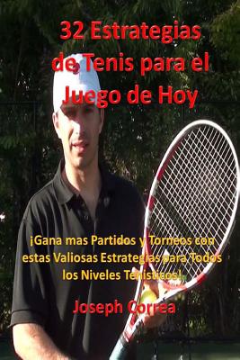 32 Estrategias de tenis para el juego de hoy: ¡Las 32 estrategias más valiosas que alguna vez aprenderá!