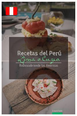 Recetas del Peru. Lima O Cuzco.