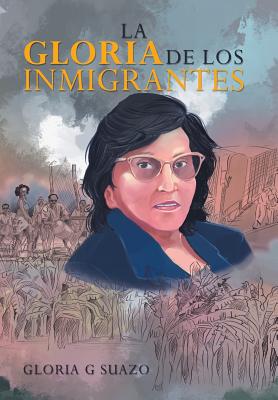 La Gloria De Los Inmigrantes