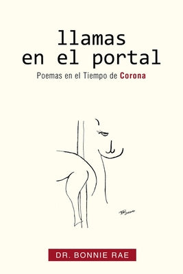 Llamas En El Portal: Poemas En El Tiempo De Corona