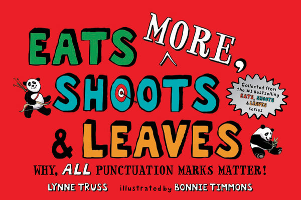 Eats More, Shoots & Leaves: Why, All Punctuation Marks Matter!