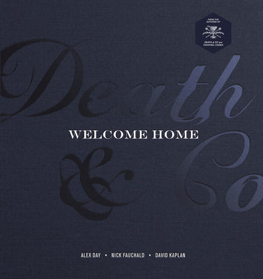 Death & Co Welcome Home: [A Cocktail Recipe Book]