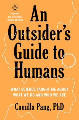 An Outsider's Guide to Humans: What Science Taught Me about What We Do and Who We Are