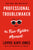 Professional Troublemaker: The Fear-Fighter Manual