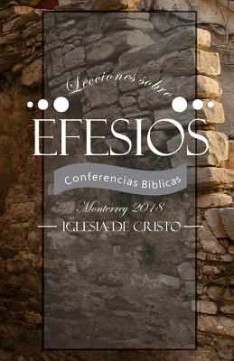 Lecciones Sobre Efesios: III Conferencias Biblicas Monterrey