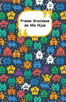 Frases Graciosas de mis hijos: Portada con alienígenas - Apunta las frases graciosas de tus niños