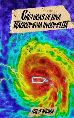 Cronicas de una Tragicomedia Incompleta: Relatos post-María desde Puerto Rico