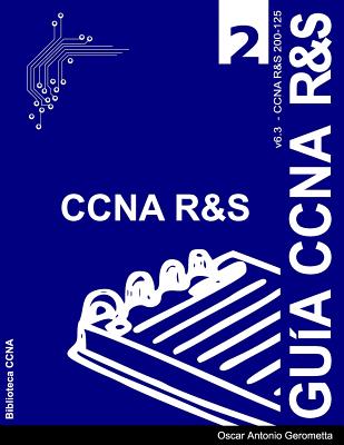 Guia de Preparacion para el Examen de Certificacion CCNA R&S 200-125: Version 6.3 - v2