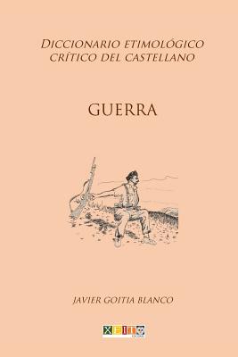 Guerra: Diccionario etimológico crítico del Castellano