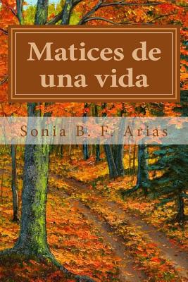 Matices de una vida: La vida está llena de colores