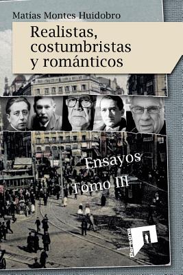 Realistas, costumbristas y romanticos: Ensayos. Tomo III