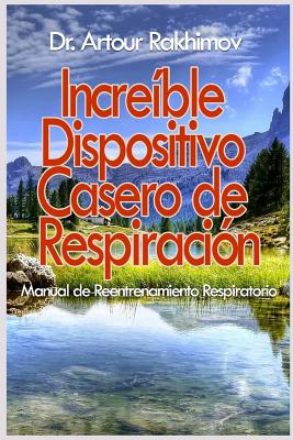 Increible Dispositivo Casero de Respiracion