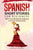 Spanish Short Stories For Beginners: More Than 500 Short Stories in 10 Easy to Read Stories