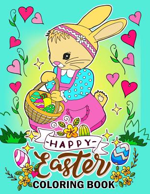 Happy Easter Coloring Book: Stress-relief Coloring Book