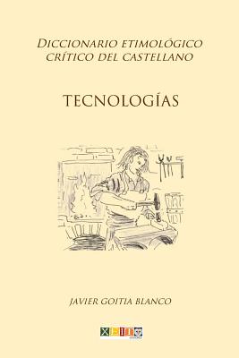 Tecnologías: Diccionario etimológico crítico del Castellano