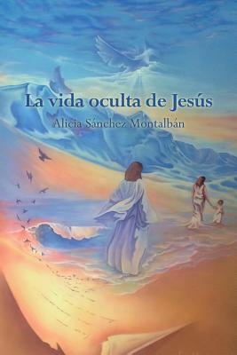 La vida oculta de Jesús