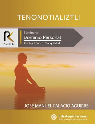 Tenonotializtli: Dominio Personal