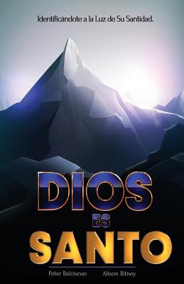 Dios es Santo: Identificándote a la Luz de Su Santidad