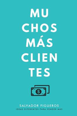 Muchos Más Clientes: Ideas diferentes para vender más