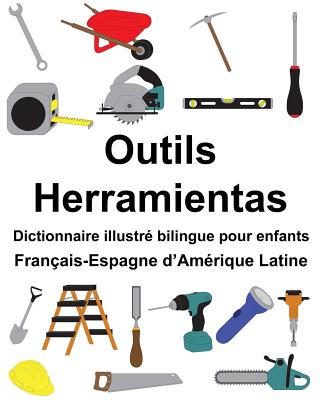 Français-Espagne d'Amérique Latine Outils/Herramientas Dictionnaire illustré bilingue pour enfants