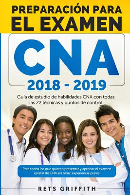 CNA PREPARACION Para el examen: Guia de estudio de habilidades CNA: CNA PREPARACION Para el examen: Guia de estudio de habilidades CNA