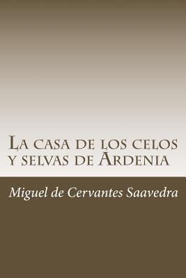 La casa de los celos y selvas de Ardenia