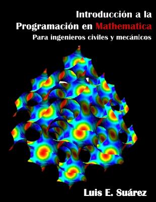 Introduccion a la Programacion en Mathematica: para ingenieros civiles y mecánicos