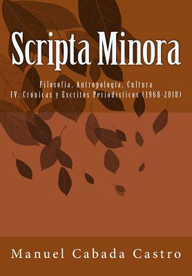 Scripta Minora: Crónicas y Escritos Periodísticos