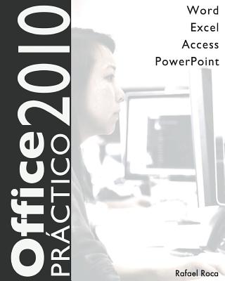 Office 2010 Práctico: Word, Excel, Access, PowerPoint