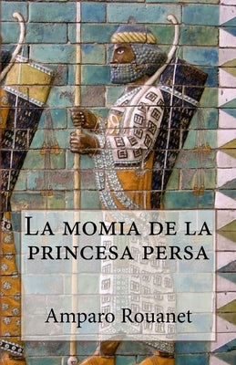 La momia de la princesa persa