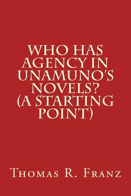 Who Has Agency in Unamuno's Novels? (A Starting Point)