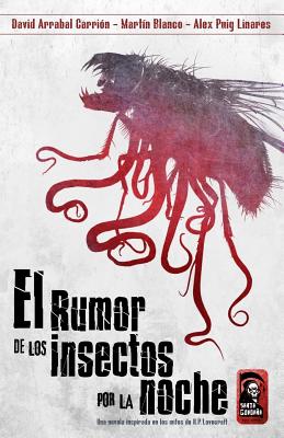 El rumor de los insectos por la noche.: Una novela inspirada en los mitos de H.P Lovecraft.