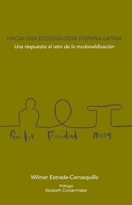 Hacia una eclesiología hispana-latina: Una respuesta al reto de la mcdonalización