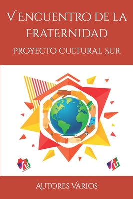 V Encuentro de la Fraternidad: Proyecto Cultural Sur