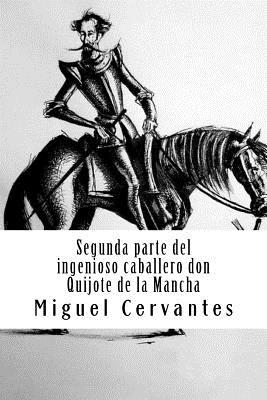 Segunda parte del ingenioso caballero don Quijote de la Mancha