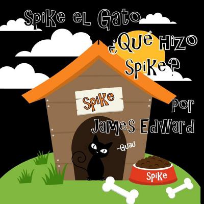 Spike el Gato: ¿Qué hizo Spike?