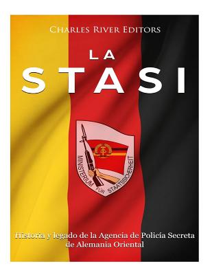 La Stasi: Historia y legado de la Agencia de Policía Secreta de Alemania Oriental