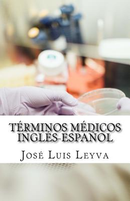 Términos Médicos Inglés-Español: English-Spanish Medical Terms