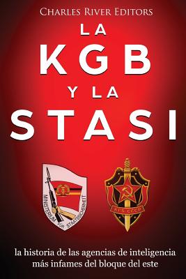 La KGB y la Stasi: la historia de las agencias de inteligencia más infames del bloque del este