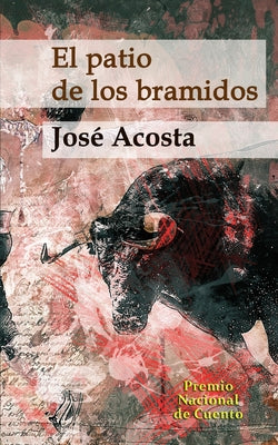 El patio de los bramidos: Premio Nacional de Cuento