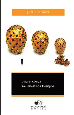 Una epopeya de nuestros tiempos: O cómo el mundo verdadero acabó convirtiéndose en una fábula