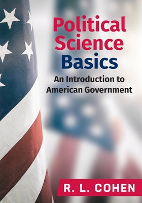 Political Science Basics: An Introduction to American Government