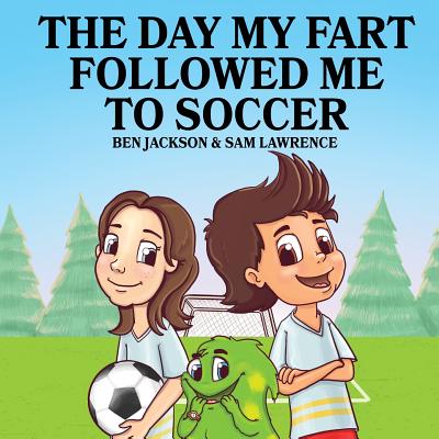 The Day My Fart Followed Me To Soccer