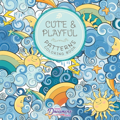 Cute and Playful Patterns Coloring Book: For Kids Ages 6-8, 9-12