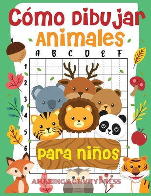 Cómo dibujar animales para niños: el divertido y sencillo libro de dibujo paso a paso para que los niños aprendan a dibujar todo tipo de animales (Cóm