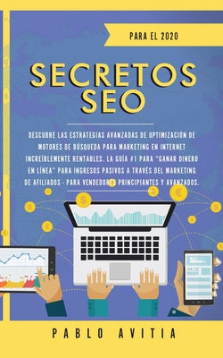 Secretos SEO para el 2020: Descubre las estrategias avanzadas de optimización de motores de búsqueda para marketing en Internet increíblemente re